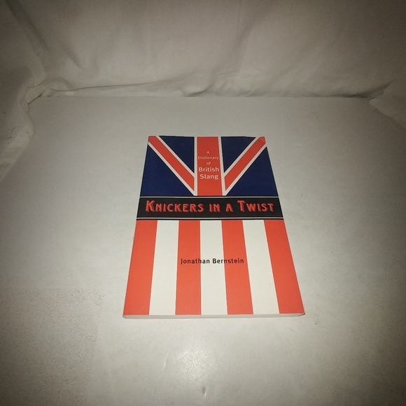 Other Knickers In A Twist A Dictionary Of British Slang Poshmark